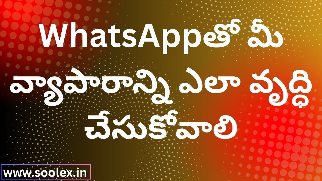 How to Grow Your Business Using WhatsApp